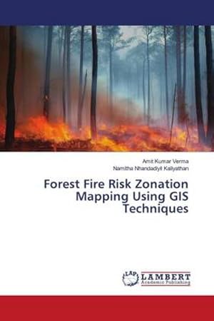 Image du vendeur pour Forest Fire Risk Zonation Mapping Using GIS Techniques mis en vente par BuchWeltWeit Ludwig Meier e.K.