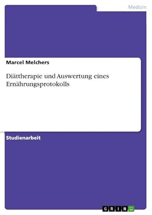 Image du vendeur pour Dittherapie und Auswertung eines Ernhrungsprotokolls mis en vente par BuchWeltWeit Ludwig Meier e.K.