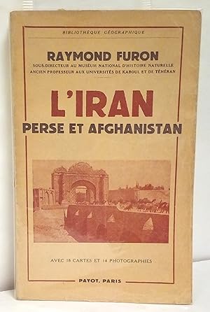 L'Iran Perse et Afghanistan. Nouvelle édition refondue avec 18 cartes et 14 photographies.