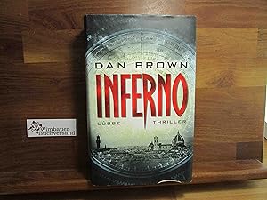 Bild des Verkufers fr Inferno : Thriller. Dan Brown. Aus dem amerikan. Engl. von Axel Merz und Rainer Schumacher zum Verkauf von Antiquariat im Kaiserviertel | Wimbauer Buchversand