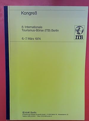 Imagen del vendedor de Kongre der 8. Internationalen Tourismus-Brse Berlin 6.-7. Mrz 1974, Privateinband a la venta por biblion2