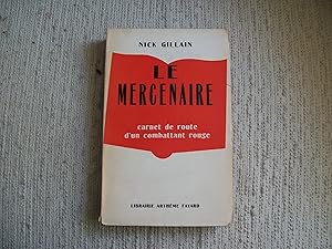 Imagen del vendedor de LE MERCENAIRE. Carnet de route d'un combattant rouge. a la venta por Nouvene Sylvie