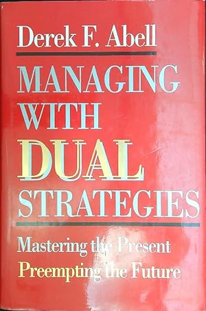 Immagine del venditore per Managing with Dual Strategies venduto da Librodifaccia