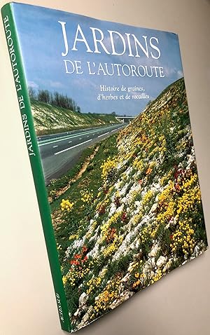 Jardins de l'autoroute : Histoire de graines, d'herbes et de rocailles