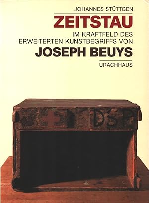 Zeitstau. Im Kraftfeld des erweiterten Kunstbegriffs von Joseph Beuys. Sieben Vorträge im Todesja...