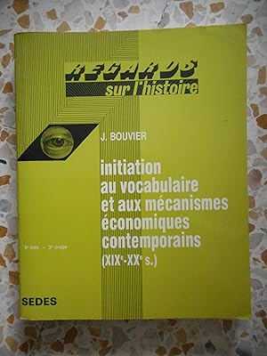 Immagine del venditore per Initiation au vocabulaire et aux mecanismes economiques contemporains (XIXe-XXe s.) venduto da Frederic Delbos