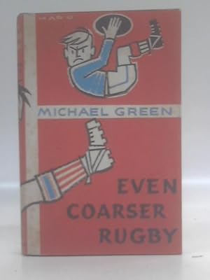 Seller image for Even Coarser Rugby or What Did You Do to Ronald? for sale by World of Rare Books