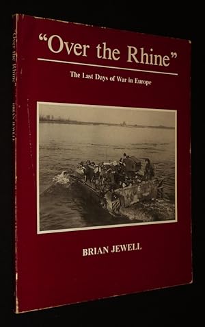 Seller image for Over the Rhine : The Last Days of War in Europe for sale by Abraxas-libris