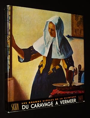 Seller image for Les Grands sicles de la peinture. Le Dix-septime sicle : De Caravage  Vermeer for sale by Abraxas-libris