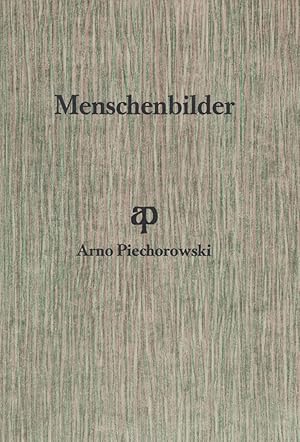 Seller image for Menschenbilder: Arno Piechorowski zum 65. Geburtstag. for sale by Fundus-Online GbR Borkert Schwarz Zerfa