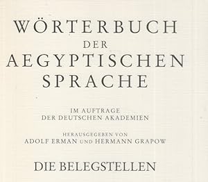 [6 Bde.] Wörterbuch der Aegyptischen Sprache. Die Belegstellen. Im Auftrage der Deutschen Akademi...