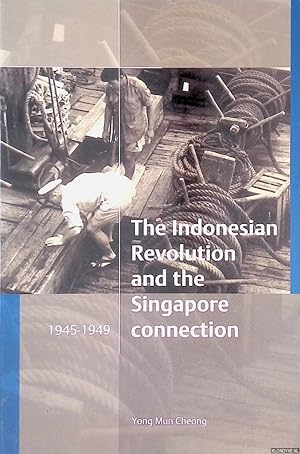 Bild des Verkufers fr The Indonesian Revolution and the Singapore Connection 1945-1949 zum Verkauf von Klondyke