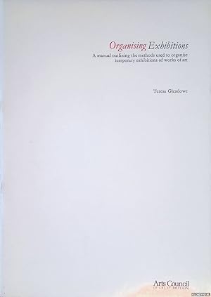 Immagine del venditore per Organising Exhibitions: a manual outlining the methods used to organise temporary exhibitions of works of art venduto da Klondyke