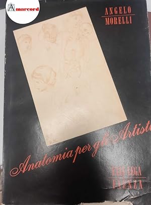 Immagine del venditore per Morelli Angelo, Anatomia per gli artisti, Fratelli Lega, 1954 venduto da Amarcord libri