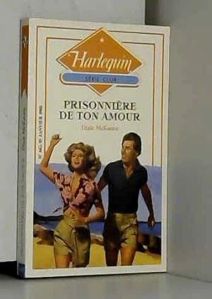 Seller image for Prisonnire de ton amour (Collection Harlequin) for sale by Dmons et Merveilles