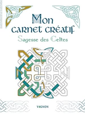 Image du vendeur pour Mon carnet cratif: Sagesse des Celtes mis en vente par Dmons et Merveilles