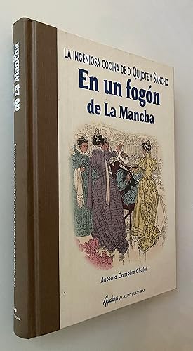 Bild des Verkufers fr En un fogn de La Mancha: La ingeniosa cocina de D. Quijote y Sancho zum Verkauf von Nk Libros