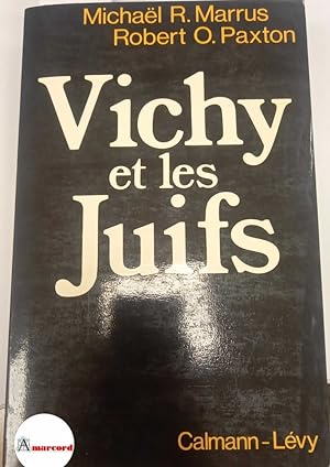 Seller image for Marrus Michael e Paxton Robert, Vichy et le Juifs, Calmann-Lvy, 1981. for sale by Amarcord libri