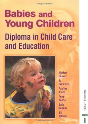Immagine del venditore per Babies and Young Children: Diploma in Childcare Ande Ducation venduto da Modernes Antiquariat an der Kyll