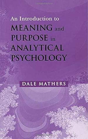 Bild des Verkufers fr An Introduction to Meaning and Purpose in Analytical Psychology zum Verkauf von WeBuyBooks