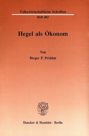 Hegel als Ökonom. Volkswirtschaftliche Schriften; H. 403.