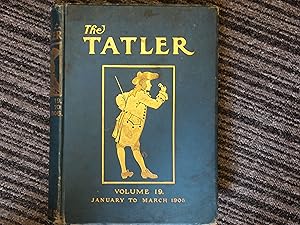 The Tatler : An Illustrated Journal of Society, the Drama and Sport Vol. XIX