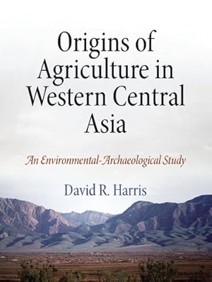 Seller image for Origins of Agriculture in Western Central Asia : An Environmental-Archaeological Study for sale by GreatBookPricesUK