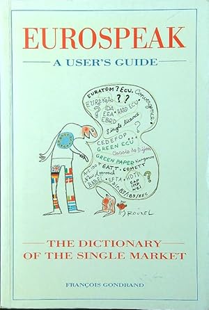 Imagen del vendedor de Eurospeak. A User's Guide: the Dictionary of the Single Market a la venta por Librodifaccia