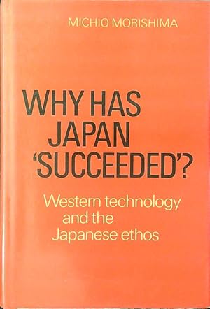 Bild des Verkufers fr Why Has Japan 'Succeeded'? Western Technology and the Japanese Ethos zum Verkauf von Librodifaccia