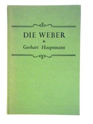 Bild des Verkufers fr Die Weber - Schauspiel aus den Vierziger Jahren zum Verkauf von World of Rare Books