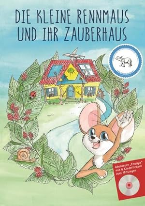 Bild des Verkufers fr Die kleine Rennmaus und ihr Zauberhaus - Abenteuer Energie - Mit 6 Kinderliedern zum Mitsingen - Kinder lernen mit Musik - Buch + CD zum Verkauf von buchversandmimpf2000