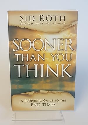 Seller image for Sooner Than you Think - A Prophetic Guide to the End Times for sale by CURIO