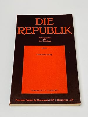 Bild des Verkufers fr Die Republik : Charlotte Corday [Nr. 16-17 / 17. Juli 1977] zum Verkauf von BcherBirne
