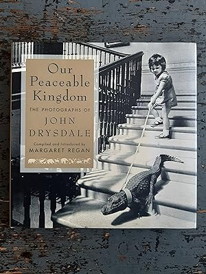 Seller image for Our Peaceable Kingdom - The Photographs of John Drysdale for sale by Versandantiquariat Cornelius Lange