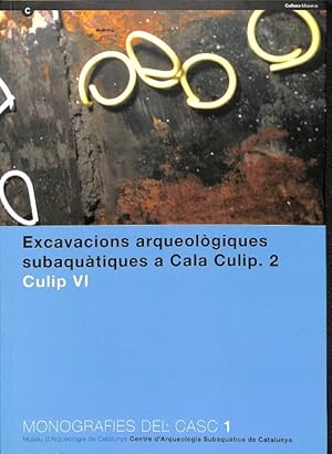 Immagine del venditore per EXCAVACIONS ARQUEOLGIQUES SUBAQUTIQUES A CALA CULIP II. 2 (CATALN). CULIP VI venduto da Librera Smile Books