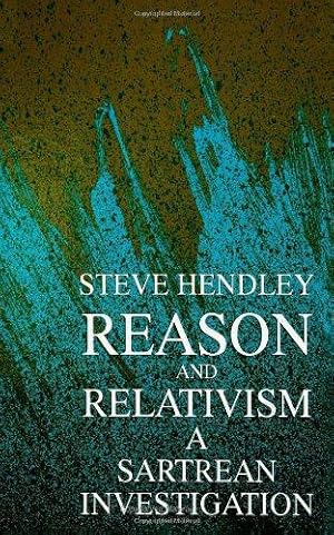 Immagine del venditore per Reason and Relativism: A Sartrean Investigation venduto da WeBuyBooks