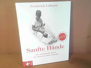 Imagen del vendedor de Sanfte Hnde. Die traditionelle Kunst der indischen Baby- Massage. a la venta por Antiquariat Deinbacher