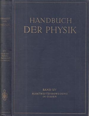Bild des Verkufers fr Elektrizittsbewegung in Gasen ( = Handbuch der Physik, Band XIV ). zum Verkauf von Antiquariat Carl Wegner