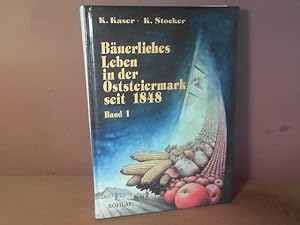 Bäuerliches Leben in der Oststeiermark seit 1948. Band 1: Landwirtschaft von der Selbstversorgung...