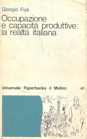 Bild des Verkufers fr Occupazione e capacita' produttive: la realta' italiana zum Verkauf von Librodifaccia