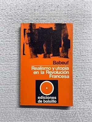 Imagen del vendedor de Realismo y utopa en la revolucin francesa a la venta por Campbell Llibres