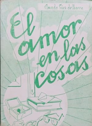Image du vendeur pour El amor en las cosas mis en vente par Librera Alonso Quijano