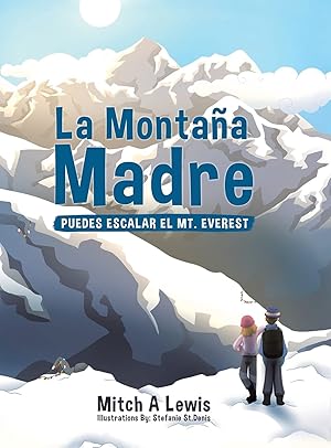 Seller image for La Monta�a Madre: Puedes Escalar el Mt. Everest (Spanish Edition) for sale by Redux Books