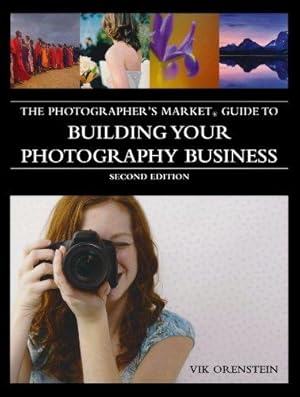 Bild des Verkufers fr The Photographer's Market Guide to Building Your Photography Business zum Verkauf von WeBuyBooks