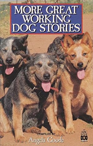 Seller image for More Great Working Dog Stories: A National Tribute to Australian Working Dogs by Those Who Work with Them (ABC books) for sale by WeBuyBooks