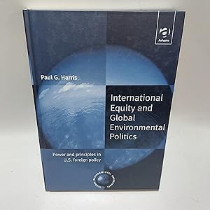 Bild des Verkufers fr International Equity and Global Environmental Politics: Power and Principles in US Foreign Policy (Global Environmental Governance) zum Verkauf von Cambridge Rare Books