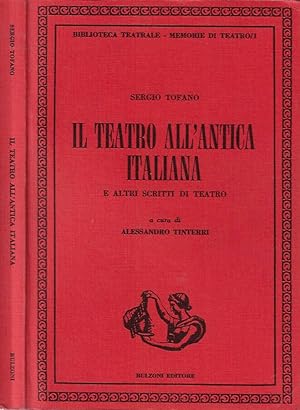 Bild des Verkufers fr Il Teatro all'Antica Italiana e altri scritti di teatro zum Verkauf von Biblioteca di Babele