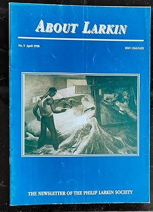 Seller image for About Larkin The Newsletter Of The Philip Larkin Society April 1998 No.5 for sale by Shore Books