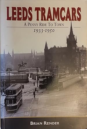 Leeds Tramcars: A Penny Ride to Town 1933-1950