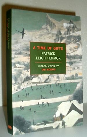 Imagen del vendedor de A Time of Gifts - On Foot to Constantinople: From the Hook of Holland to the Middle Danube - SIGNED COPY a la venta por Washburn Books